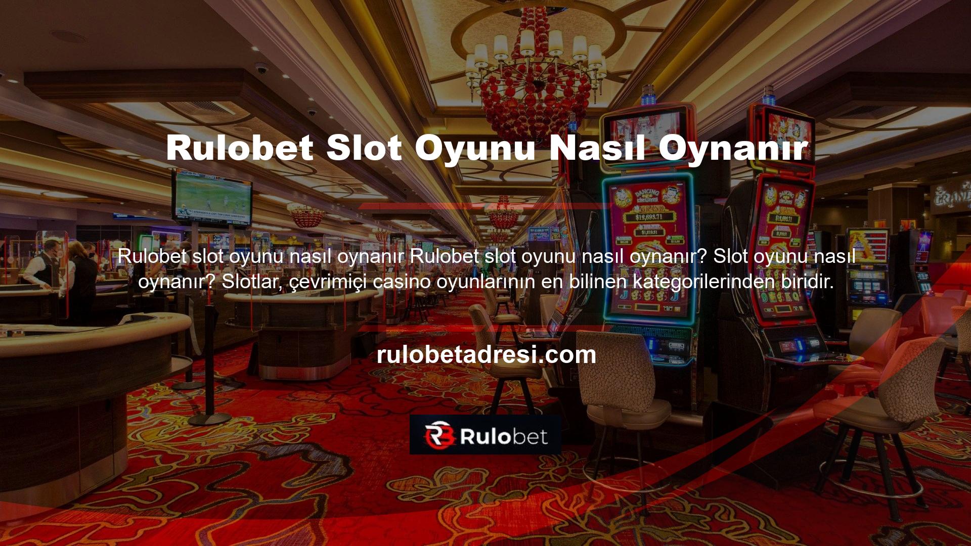 Oyun severler Rulobet Slots'a üye olduklarında en renkli ve ünlü casino oyunlarını oynayarak hem keyif alabilir hem de para kazanabilirler