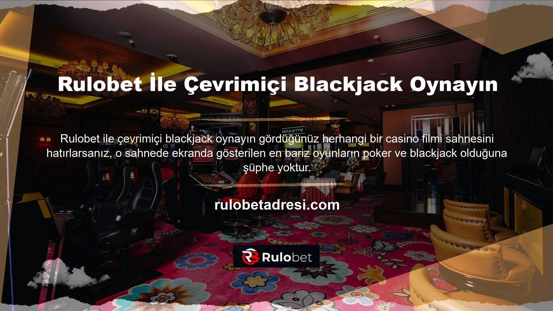 Bu nedenle blackjack, casinolarda en ünlü ve en sık oynanan oyunlardan biridir